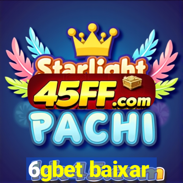 6gbet baixar